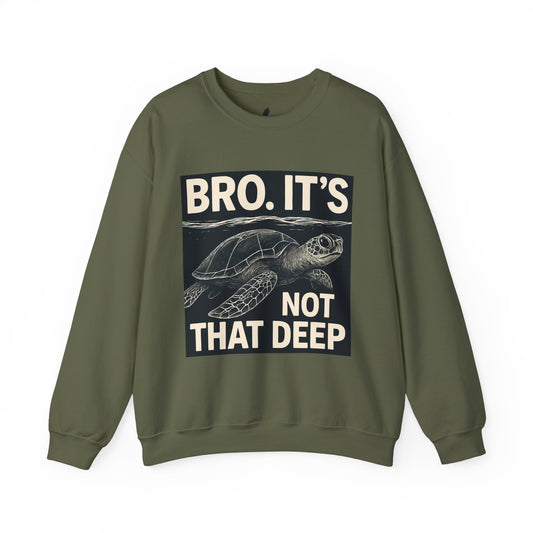 ‘Bro It's Not That Deep’ Sea Turtle Sweatshirt | Turtle Graphic Crewneck